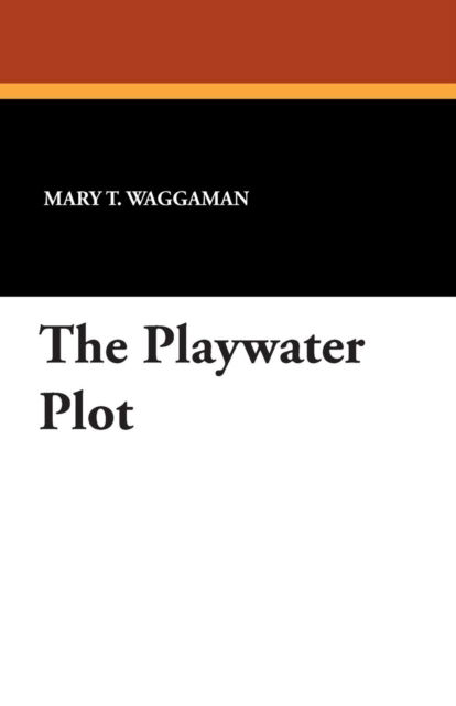 Cover for Mary T. Waggaman · The Playwater Plot (Paperback Book) (2024)