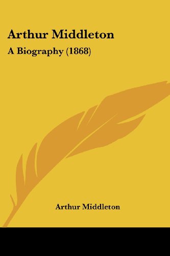 Cover for Arthur Middleton · Arthur Middleton: a Biography (1868) (Paperback Book) (2008)