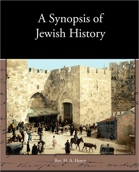 Cover for Rev H a Henry · A Synopsis of Jewish History (Paperback Book) (2010)