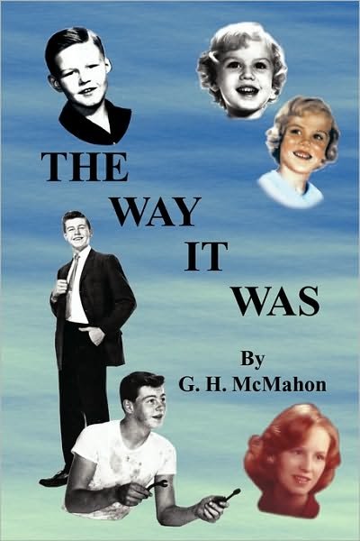 Cover for G H Mcmahon · The Way It Was (Pocketbok) (2009)