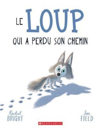 Cover for Rachel Bright · Le Loup Qui a Perdu Son Chemin (Paperback Book) (2019)