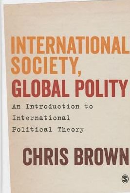 Cover for Chris Brown · International Society, Global Polity: An Introduction to International Political Theory (Hardcover Book) [Annotated edition] (2014)