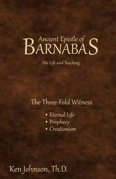 Cover for Ken Johnson · Ancient Epistle of Barnabas: His Life and Teachings (Paperback Book) (2010)