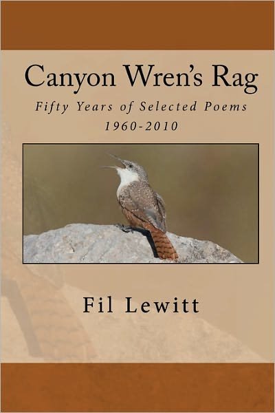 Cover for Fil Lewitt · Canyon Wren's Rag: Fifty Years of Selected Poems 1960-2010 (Paperback Bog) (2011)