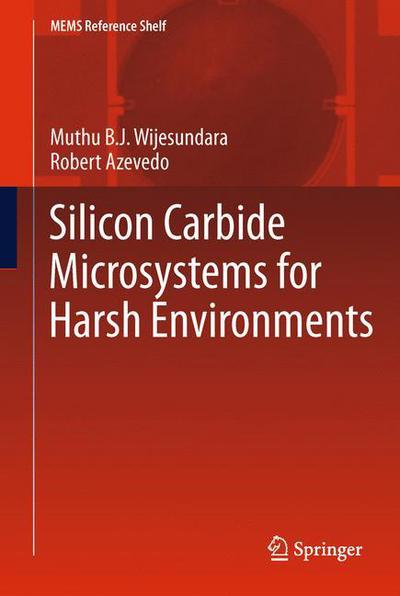 Cover for Muthu Wijesundara · Silicon Carbide Microsystems for Harsh Environments - MEMS Reference Shelf (Paperback Book) [2011 edition] (2013)