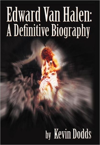 Cover for Kevin Dodds · Edward Van Halen: A Definitive Biography (Hardcover Book) (2011)