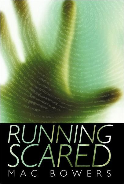 Cover for Mac Bowers · Running Scared (Hardcover bog) (2012)