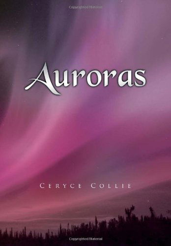 Cover for Ceryce Collie · Auroras (Hardcover Book) (2011)