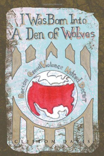 Cover for Clifton Davis · I Was Born into a den of Wolves (Paperback Bog) (2011)