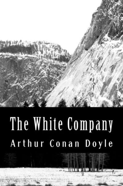 The White Company - Arthur Conan Doyle - Boeken - CreateSpace Independent Publishing Platf - 9781470015824 - 2 februari 2012