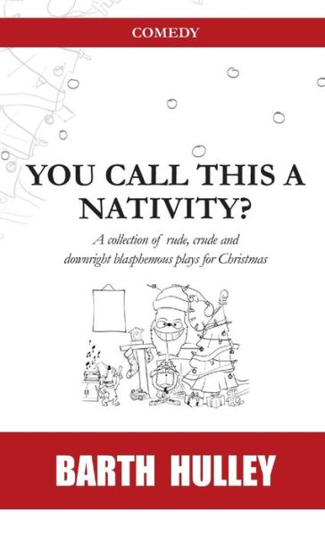 Cover for Barth Hulley · You Call This a Nativity? (Book) (2011)