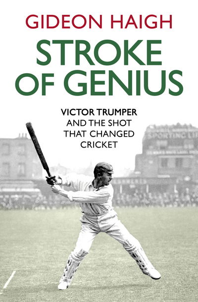 Cover for Gideon Haigh · Stroke of Genius: Victor Trumper and the Shot that Changed Cricket (Paperback Book) (2017)
