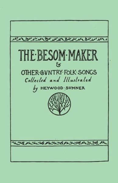 Cover for Heywood Sumner · The Besom Maker and Other Country Folk Songs (Paperback Book) (2017)