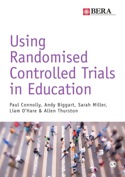 Cover for Paul Connolly · Using Randomised Controlled Trials in Education - BERA / SAGE Research Methods in Education (Gebundenes Buch) (2017)