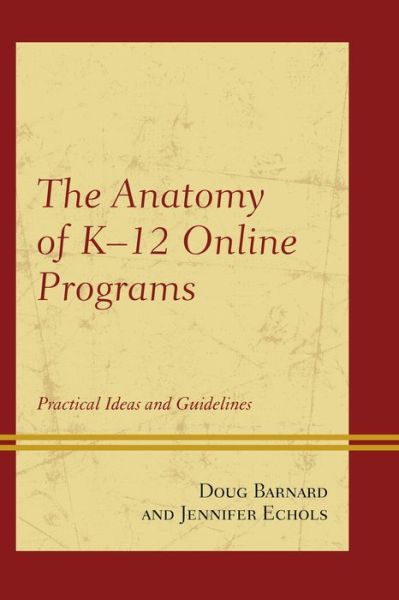 Cover for Doug Barnard · The Anatomy of K-12 Online Programs: Practical Ideas and Guidelines (Pocketbok) (2014)