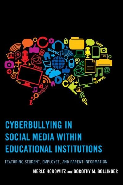 Cover for Merle Horowitz · Cyberbullying in Social Media within Educational Institutions: Featuring Student, Employee, and Parent Information (Taschenbuch) (2016)