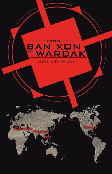 Cover for Mike Shepherd · From Ban Xon to Wardak (Taschenbuch) (2013)