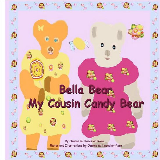 Cover for Osanna Kazezian Rosa · &quot;Bella Bear My Cousin Candy Bear&quot; (Paperback Book) (2012)