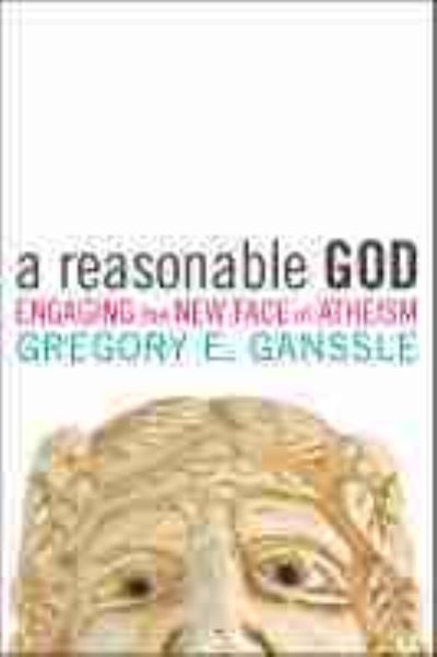 Cover for Gregory E. Ganssle · A Reasonable God: Engaging the New Face of Atheism (Hardcover Book) (2020)