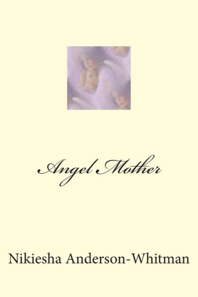 Cover for Nikiesha E Anderson-whitman · Angel Mother (Paperback Book) (2013)