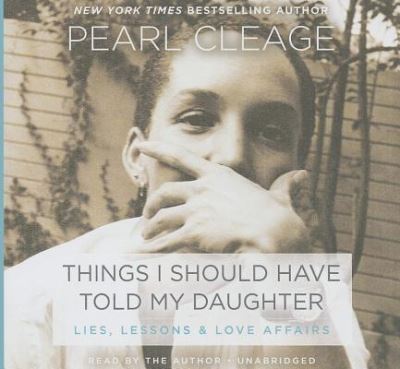 Cover for Pearl Cleage · Things I Should Have Told My Daughter (CD) (2014)