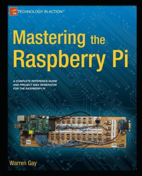 Cover for Gay · Mastering the Raspberry Pi (Bok) [1st edition] (2014)