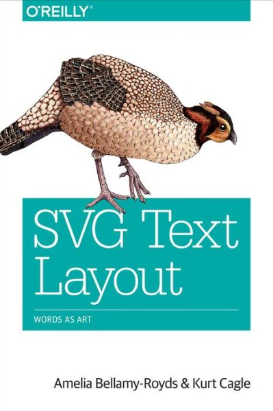 SVG Text Layout - Amelia Bellamy–royds - Books - O'Reilly Media - 9781491933824 - December 1, 2015