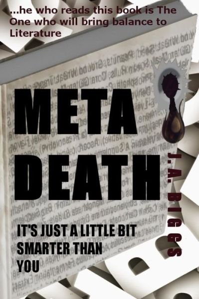 Cover for J a Biggs · Metadeath: It's Just a Little Bit Smarter Than You (Paperback Book) (2013)