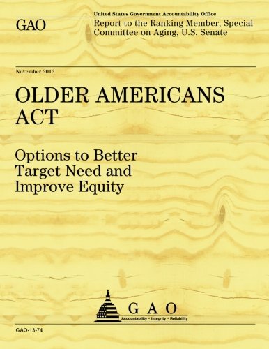 Cover for Government Accountability Office · Older Americans Act: Options to Better Target Need to Improve Equity (Taschenbuch) (2013)