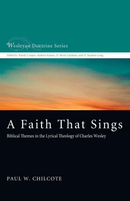 Faith That Sings - Paul W. Chilcote - Livros - Wipf & Stock Publishers - 9781498231824 - 15 de novembro de 2016