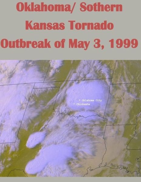 Cover for U S Department of Commerce · Oklahoma/ Sothern Kansas Tornado Outbreak of May 3, 1999 (Pocketbok) (2014)