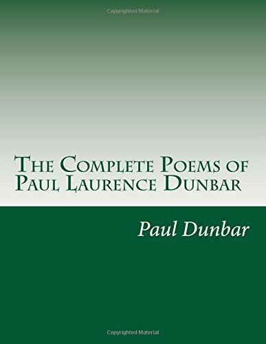 The Complete Poems of Paul Laurence Dunbar - Paul Laurence Dunbar - Książki - CreateSpace Independent Publishing Platf - 9781499768824 - 2 lipca 2014