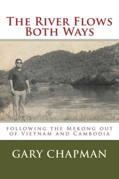 The River Flows Both Ways - Gary Chapman - Books - Createspace - 9781501021824 - October 23, 2014