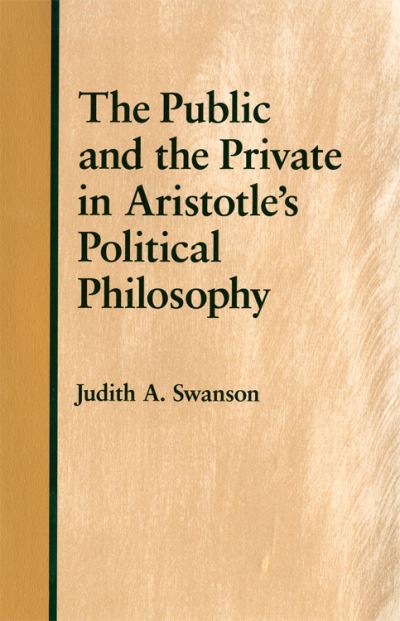 Cover for Judith A. Swanson · The Public and the Private in Aristotle's Political Philosophy (Paperback Book) (2019)