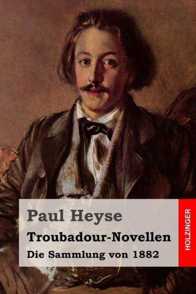 Cover for Paul Heyse · Troubadour-novellen: Die Sammlung Von 1882 (Paperback Book) (2015)