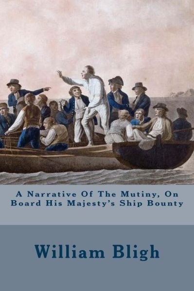 Cover for William Bligh · A Narrative of the Mutiny, on Board His Majesty's Ship Bounty (Pocketbok) (2015)