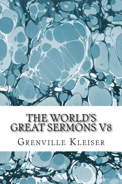 Cover for Grenville Kleiser · The World?s Great Sermons V8: (Grenville Kleiser Classics Collection) (Pocketbok) (2015)