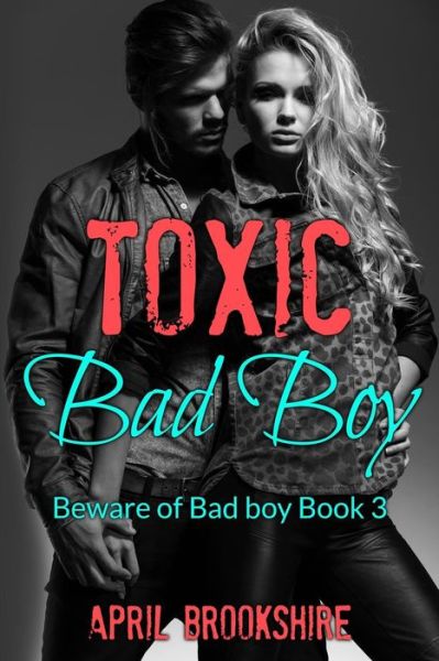 Cover for April Brookshire · Toxic Bad Boy (Paperback Book) (2015)