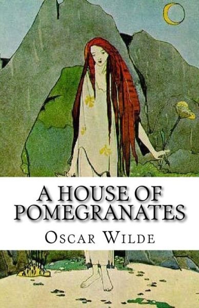 A House of Pomegranates - Oscar Wilde - Bøker - Createspace - 9781512065824 - 7. mai 2015