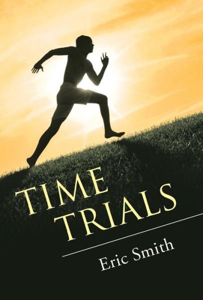 Cover for Eric Smith · Time Trials (Inbunden Bok) (2016)