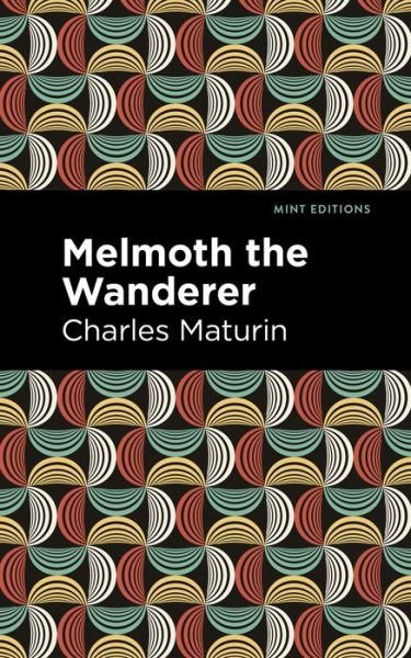 Cover for Charles Maturin · Melmoth the Wanderer - Mint Editions (Paperback Book) (2021)