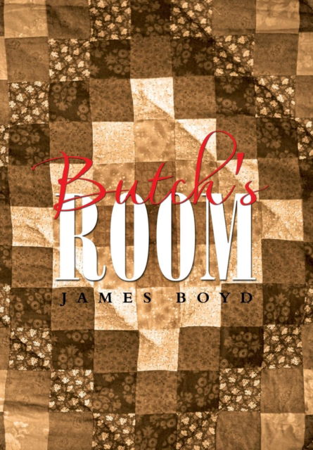 Cover for James Boyd · Butch's Room (Hardcover Book) (2016)