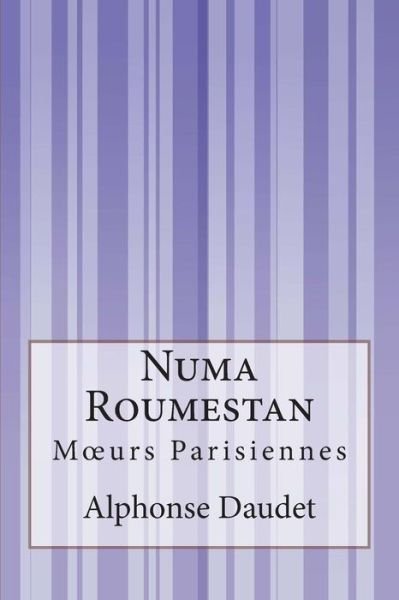 Cover for Alphonse Daudet · Numa Roumestan: M Urs Parisiennes (Pocketbok) (2015)