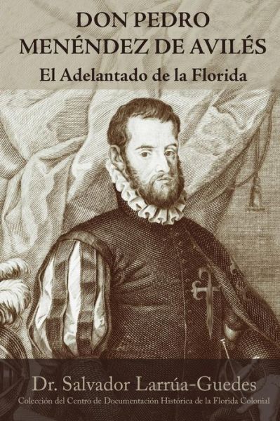 Cover for Salvador Larrua-guedes · Don Pedro Menendez De Aviles: El Adelantado De La Florida (Paperback Book) (2015)