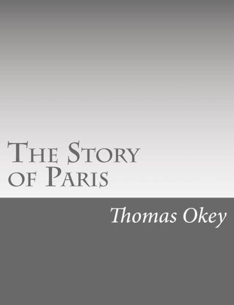 Cover for Thomas Okey · The Story of Paris (Paperback Book) (2015)