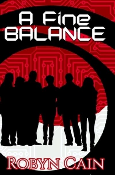 A Fine Balance - Robyn Cain - Books - Createspace Independent Publishing Platf - 9781517680824 - December 6, 2015