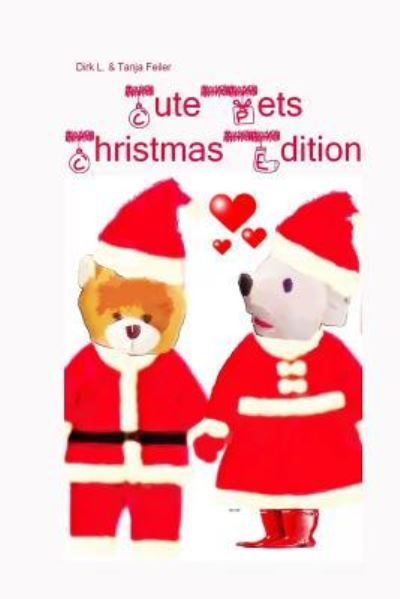 Cover for Tanja Feiler T · Cute Pets Christmas Edition (Paperback Book) (2015)