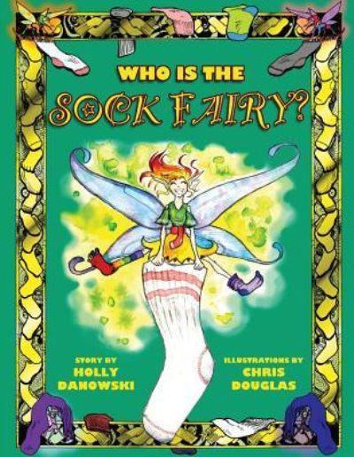 Cover for Holly Danowski · Who Is The Sock Fairy? (Paperback Book) (2016)