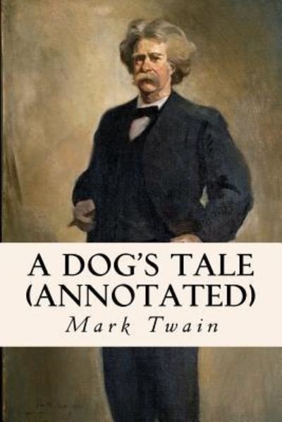 Cover for Mark Twain · A Dog's Tale (annotated) (Paperback Book) (2015)