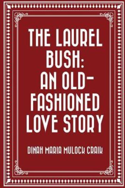 Cover for Dinah Maria Mulock Craik · The Laurel Bush (Paperback Book) (2016)